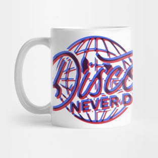 Disco Never Dies. Mug